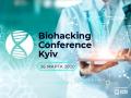 Спикеры Biohacking Conference Kyiv: опытные биохакеры, ученые, эксперты по медитации и фейсфитнесу